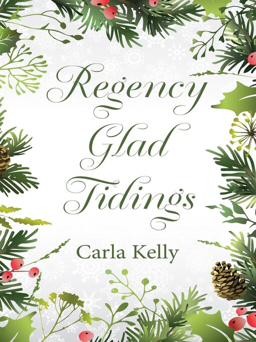 Title details for Regency Glad Tidings by Carla Kelly - Available